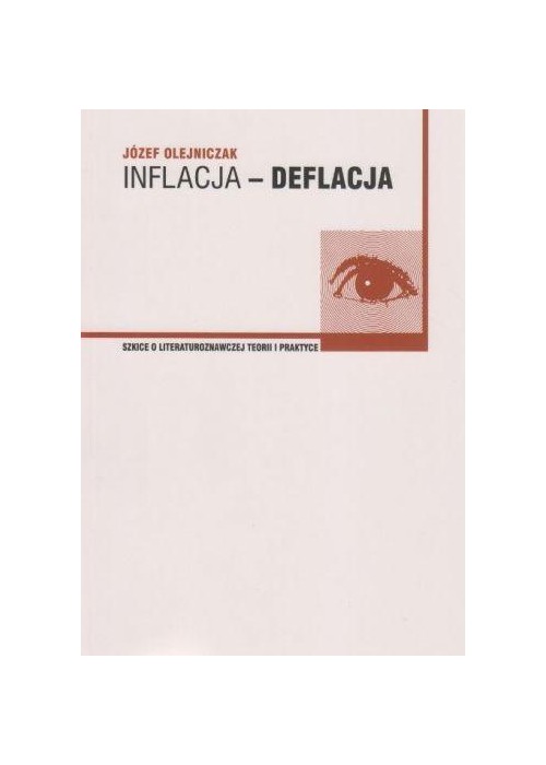 Inflacja - deflacja. Szkice o literaturoznawczej..