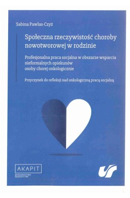 Społeczna rzeczywistość choroby nowotworowej w rod