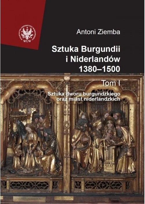 Sztuka Burgundii i Niderlandów 1380-1500 T.1