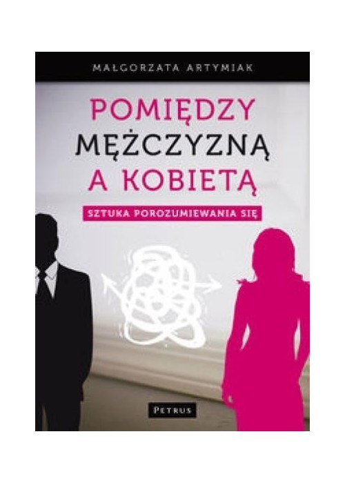 Pomiędzy Mężczyzną A Kobietą Sztuka Porozumiewania