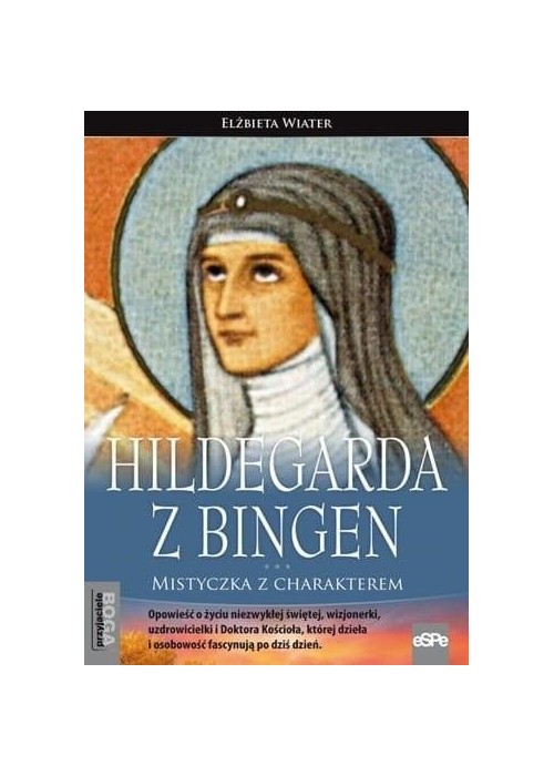 Hildegarda z Bingen. Mistyczka z charakterem w.2