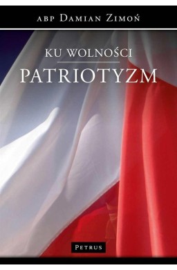 Ku wolności. Patriotyzm