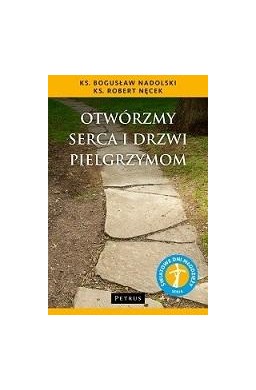 Otwórzmy serca i drzwi pielgrzymom