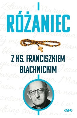 Różaniec z ks. Franciszkiem Blachnickim