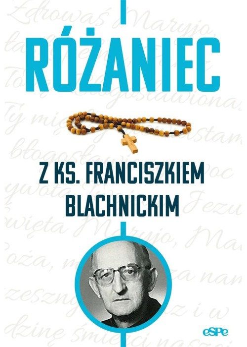 Różaniec z ks. Franciszkiem Blachnickim