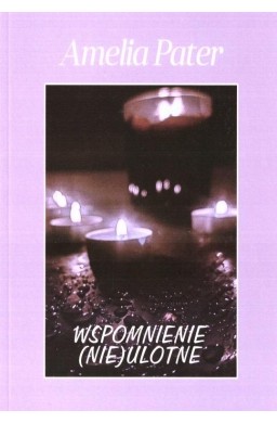 Wspomnienie (nie) ulotne