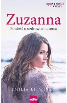 Zuzanna. Powieść o uzdrowieniu serca