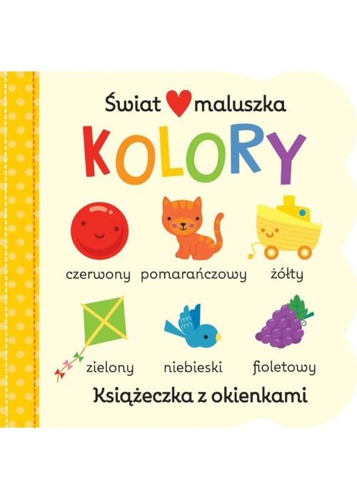 Świat maluszka. Kolory. Książeczka z okienkami