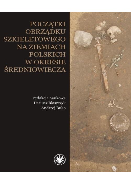 Początki obrządku szkieletowego na ziemiach..