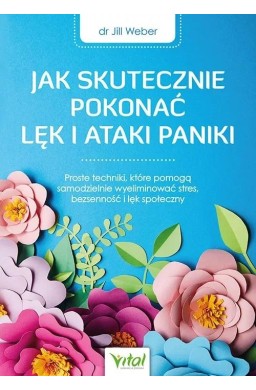 Jak skutecznie pokonać lęk i ataki paniki