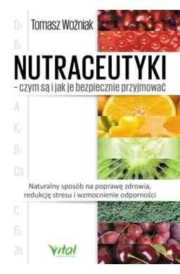 Nutraceutyki czym są i jak je bezpiecznie..