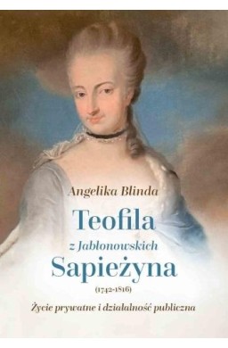 Teofila z Jabłonowskich Sapieżyna (1742-1816)