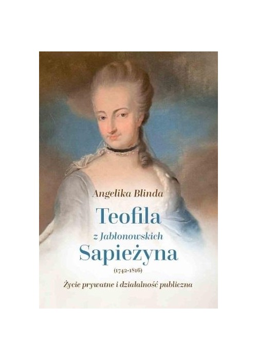 Teofila z Jabłonowskich Sapieżyna (1742-1816)