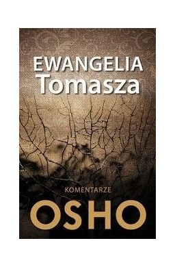 Ewangelia Tomasza. Komentarze Osho