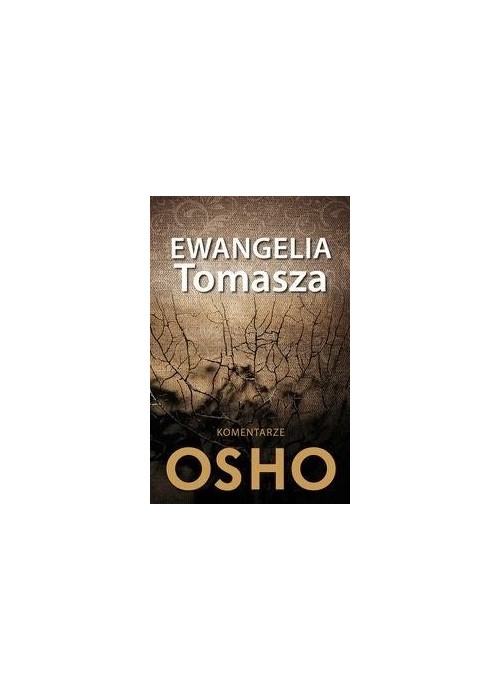 Ewangelia Tomasza. Komentarze Osho