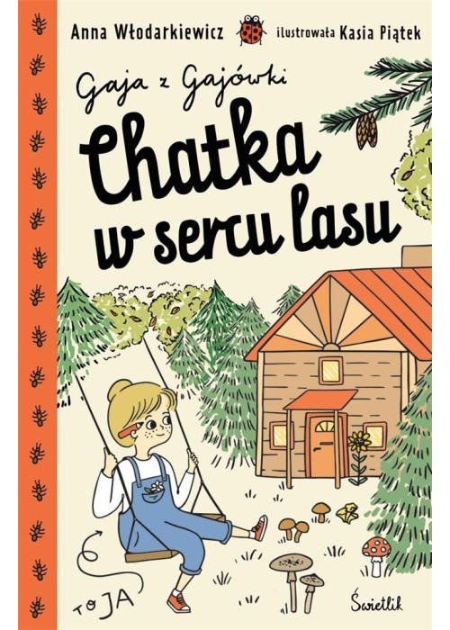 Gaja z Gajówki T.1 Chatka w sercu lasu