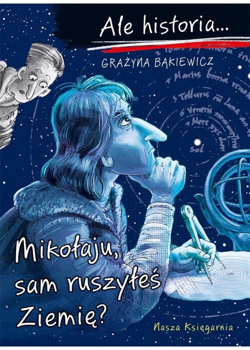 Ale historia Mikołaju, sam ruszyłeś Ziemię?