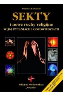 Sekty i nowe ruchy religijne w 365 pytaniach..