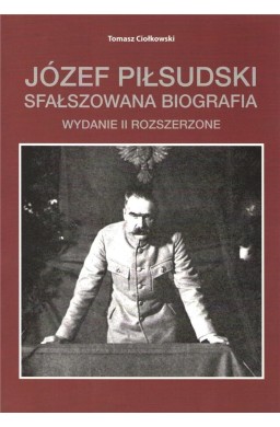 Józef Piłsudski Sfałszowana biografia w.2