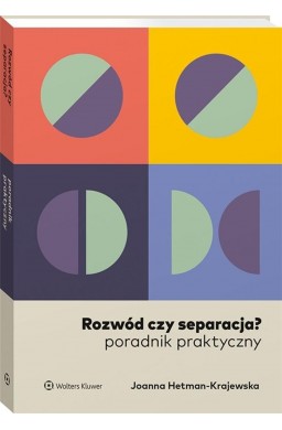 Rozwód czy separacja? Poradnik praktyczny