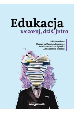 Edukacja wczoraj, dziś, jutro