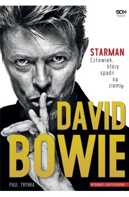 David Bowie. Starman. Człowiek, który spadł..