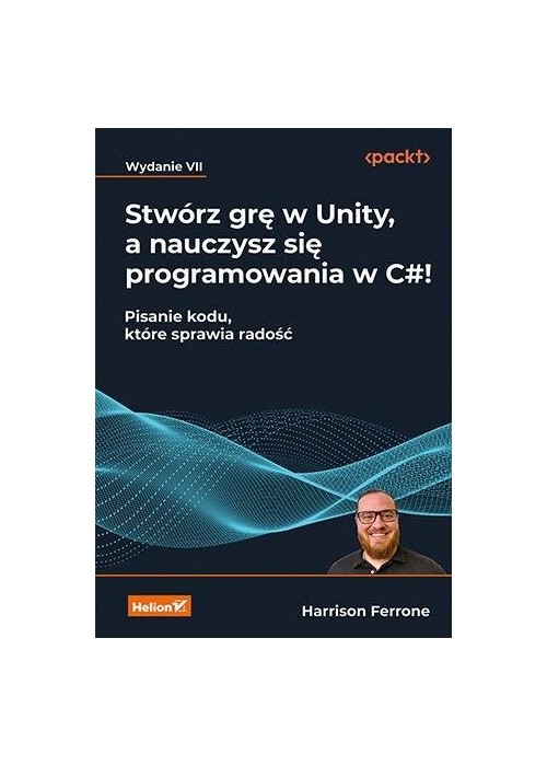 Stwórz grę w Unity, a nauczysz się programowania..