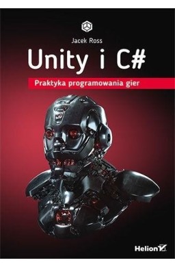 Unity i C . Praktyka programowania gier