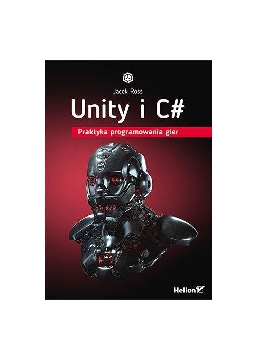 Unity i C . Praktyka programowania gier