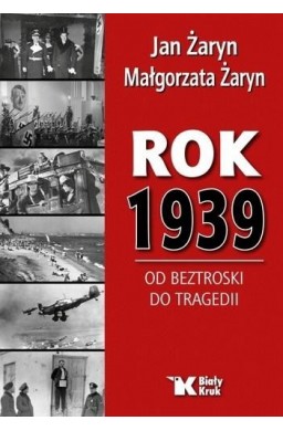 Rok 1939. Od beztroski do tragedii