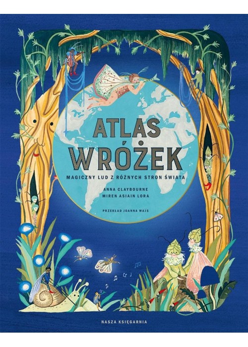 Atlas wróżek. Magiczny lud z różnych stron świata