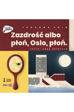 Zazdrość albo płoń, Oslo, płoń audiobook