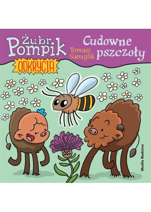 Żubr Pompik. Odkrycia T.7 Cudowne pszczoły