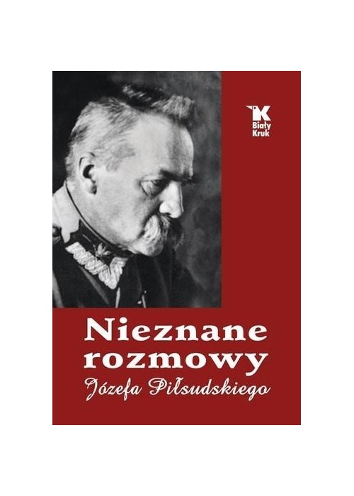 Nieznane rozmowy Józefa Piłsudskiego