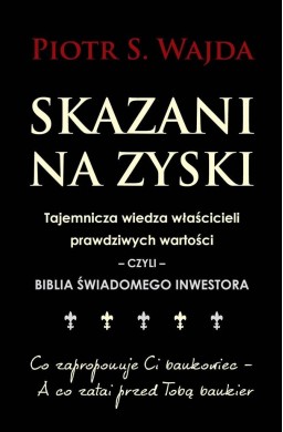 Skazani na zyski. Tajemnicza wiedza właścicieli...