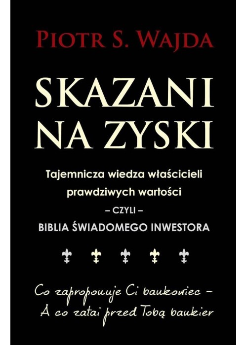 Skazani na zyski. Tajemnicza wiedza właścicieli...