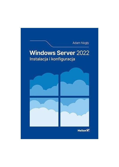 Windows Server 2022. Instalacja i konfiguracja