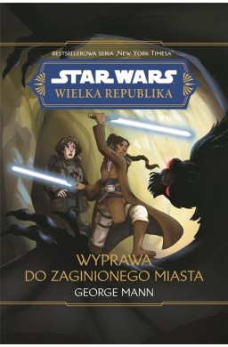 Star Wars Wielka Republika. Wyprawa do zaginionego