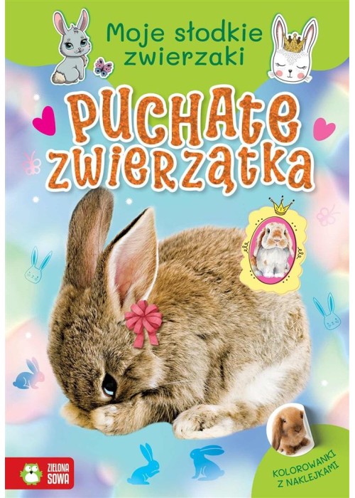 Moje słodkie zwierzaki. Puchate zwierzątka