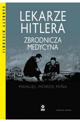 Lekarze Hitlera. Zbrodnicza medycyna w.3