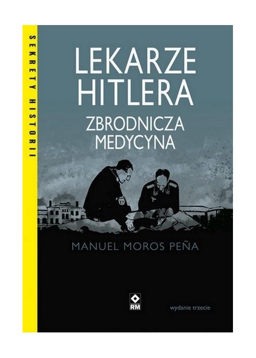 Lekarze Hitlera. Zbrodnicza medycyna w.3