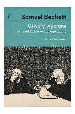 Utwory wybrane - eseje, proza, wiersze