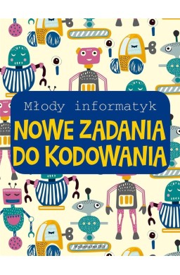 Młody informatyk. Nowe zadania do kodowania