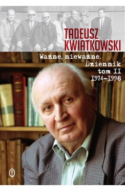 Ważne, nieważne. Dziennik tom II 1974-1998