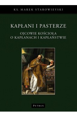 Kapłani i pasterze. Ojcowie kościoła o kapłanach..