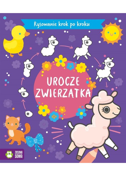 Rysowanie krok po kroku. Urocze zwierzątka