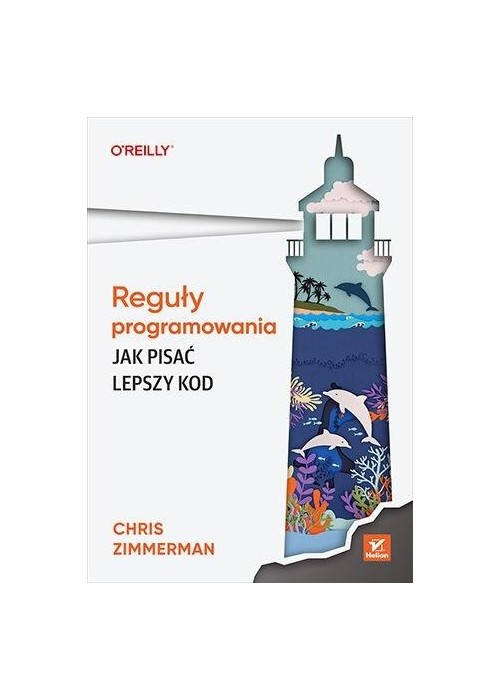 Reguły programowania. Jak pisać lepszy kod