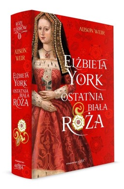 Elżbieta York. Ostatnia Biała Róża