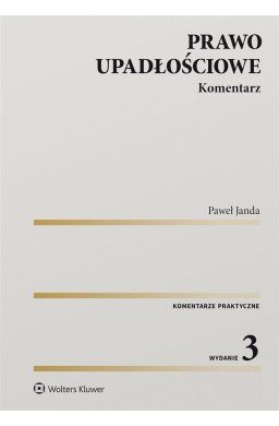 Prawo upadłościowe. Komentarz w.3