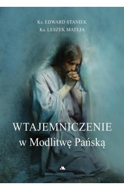 Wtajemniczenie w Modlitwę Pańską